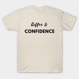 Coffee & Confidence T-Shirt